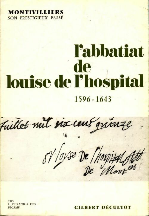 Livrenpoche : L'abbatiat de Louise de l'hospital 1596-1643 - Gilbert Decultot - Livre