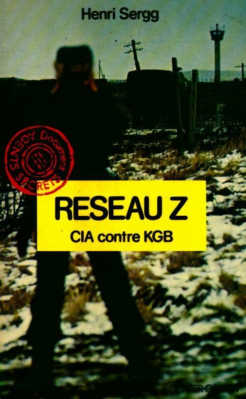 Livrenpoche : Réseau Z, CIA contre KGB - Henry Sergg - Livre
