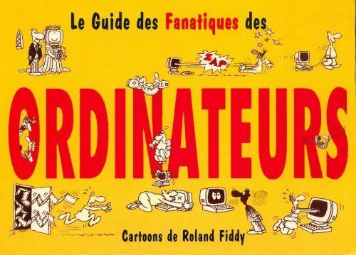 Livrenpoche : Le guide des fanatiques des ordinateurs - Roland Fiddy - Livre