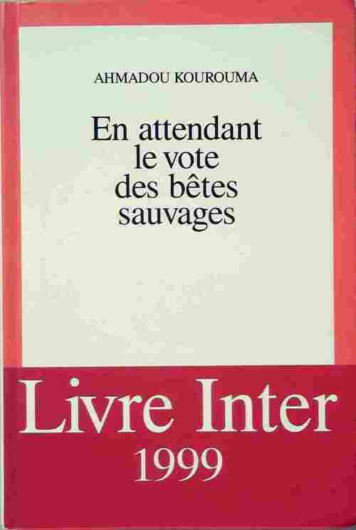 En attendant le vote des bêtes sauvages - Ahmadou Kourouma - Livre