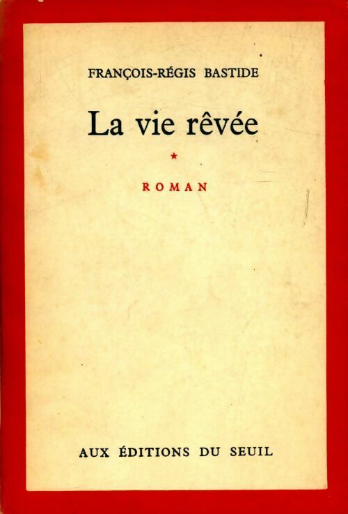 Livrenpoche : La vie rêvée - François-Régis Bastide - Livre