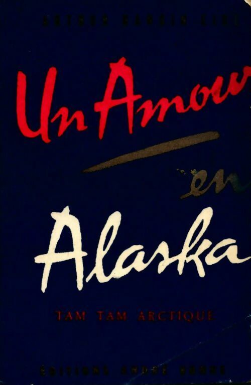 Livrenpoche : Un amour en Alaska (Tam-Tam Arctique) - Arthur Hansin Eide - Livre