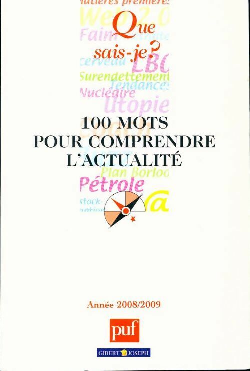 Livrenpoche : 100 mots pour comprendre l'actualité 2008-2009 - Collectif - Livre