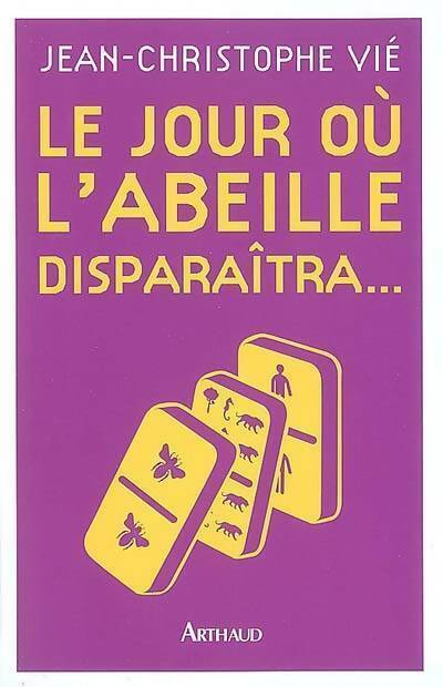 Livrenpoche : Le jour ou l'abeille disparaîtra... - Jean-Christophe Vié - Livre