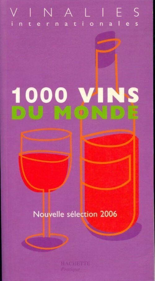 Livrenpoche : 1000 vins du monde 2006 - Collectif - Livre
