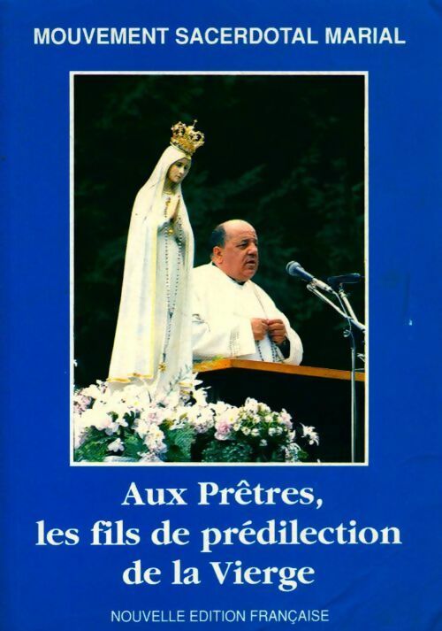 Aux prêtres les fils de prédilection de la vierge - Collectif - Livre
