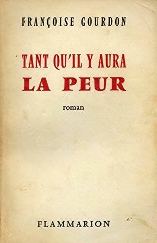 Livrenpoche : Tant qu'il y aura la peur - Françoise Gourdon - Livre