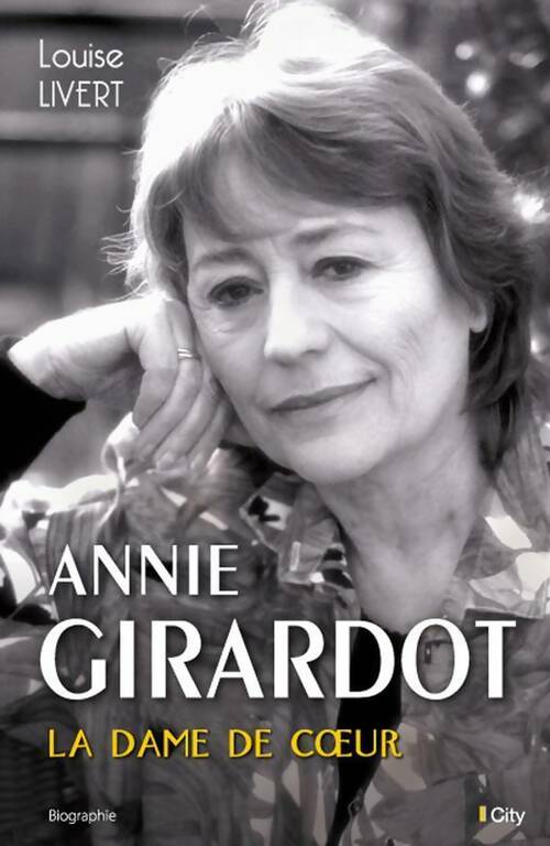 Annie Girardot. La dame de coeur - Louise Livert - Livre