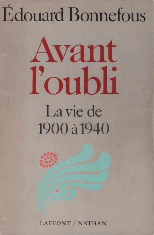 Livrenpoche : Avant l'oubli. La vie de 1900 à 1940 - Edouard Bonnefous - Livre