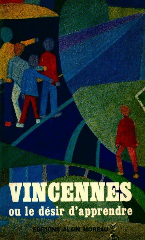 Vincennes ou le désir d'apprendre - Collectif - Livre