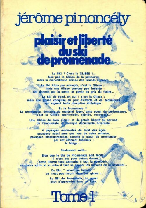 Livrenpoche : Plaisir et liberté du ski de promenade Tome I - Jérôme Pinoncély - Livre