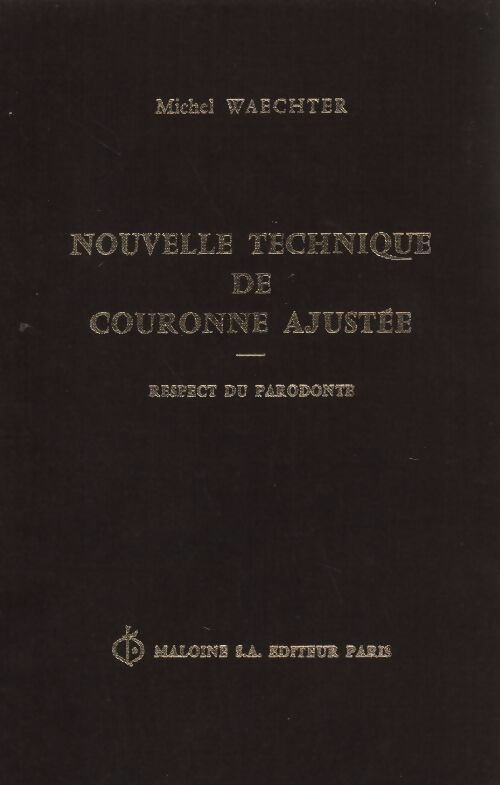 Livrenpoche : Nouvelle technique de couronne ajustée - Michel Waetcher - Livre