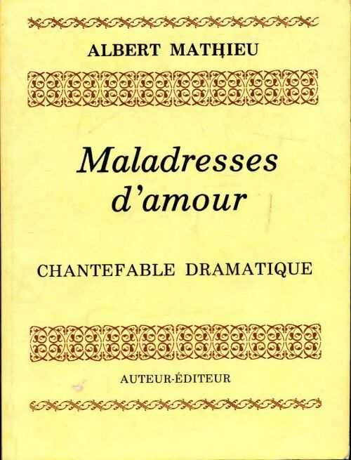 Livrenpoche : Maladresses d'amour. Chantefable dramatique - Albert Mathieu - Livre