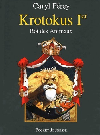 Livrenpoche : Krotokus Ier. Roi des animaux - Caryl Férey - Livre