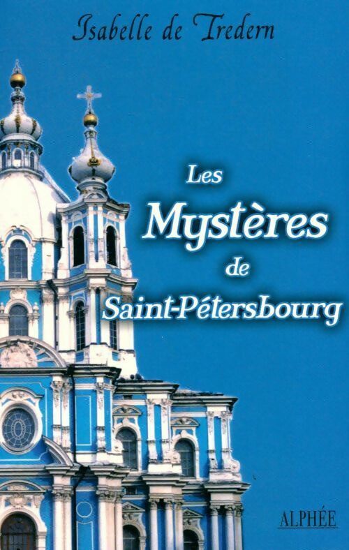 Livrenpoche : Les mystères de Saint-Pétersbourg - Isabelle De Tredern - Livre