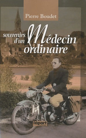Souvenirs d'un médecin ordinaire - Pierre Boudet - Livre