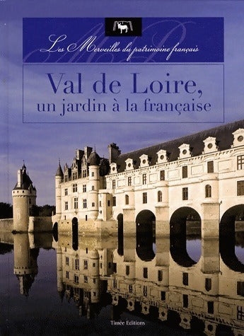 Livrenpoche : Val de Loire, un jardin à la française - Collectif - Livre