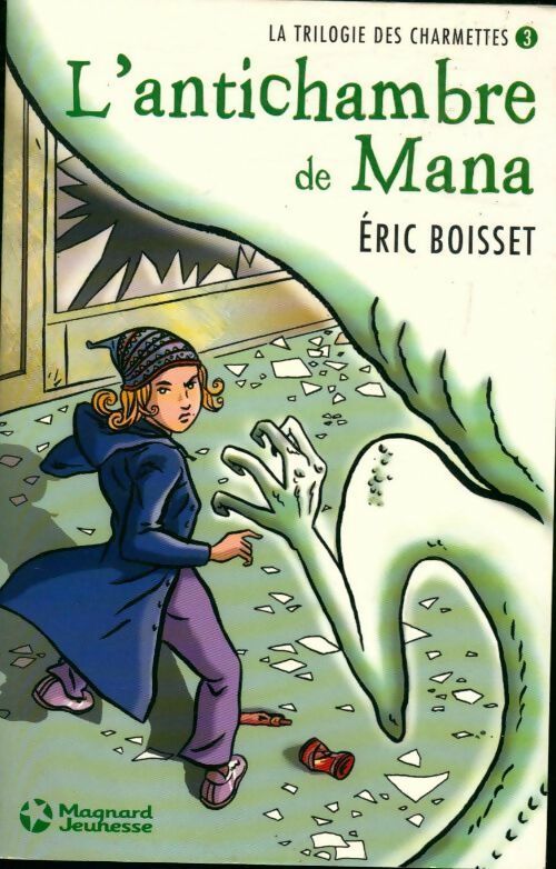 Livrenpoche : La trilogie des charmettes Tome III : L'antichambre de Mana - Eric Boisset - Livre