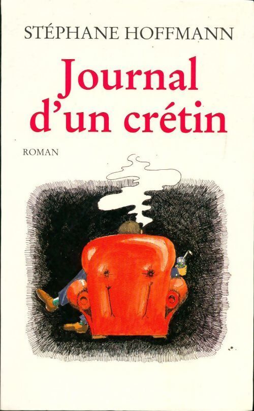 Livrenpoche : Journal d'un crétin - Stéphane Hoffmann - Livre