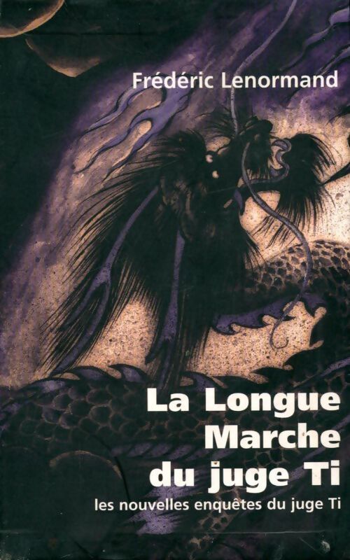 Livrenpoche : Les nouvelles enquêtes du juge Ti : La longue marche du juge Ti - Frédéric Lenormand - Livre