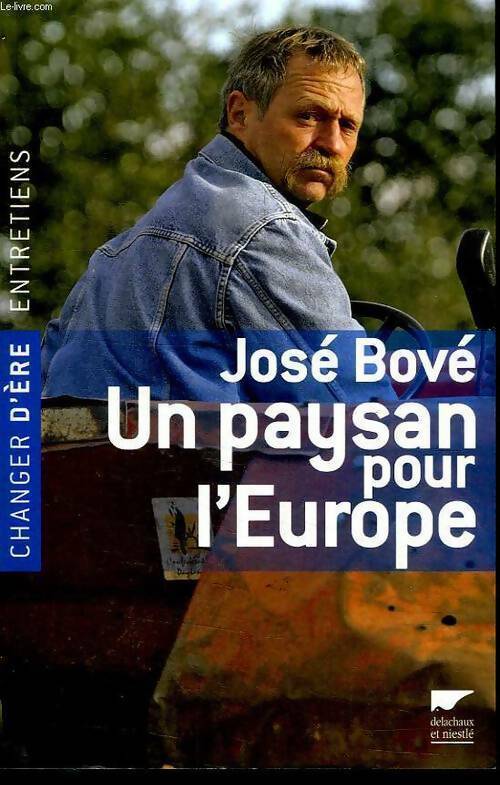 Livrenpoche : José Bové. Un paysan pour l'Europe - José Bové - Livre