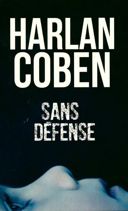 Livrenpoche : Sans défense - Harlan Coben - Livre