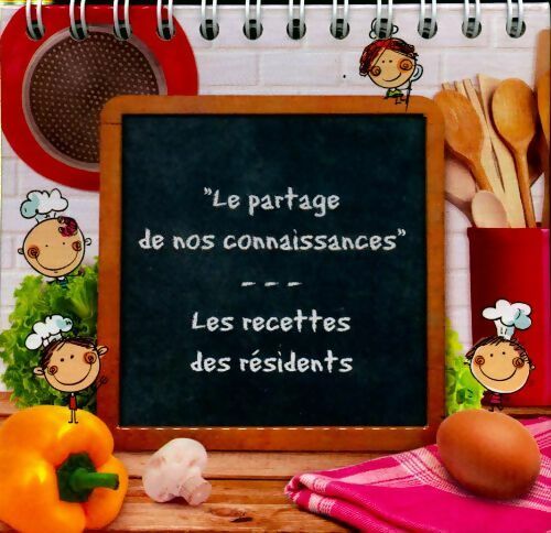 Livrenpoche : Le partage de nos connaissances : Les recettes des résidents - Collectif - Livre