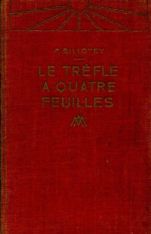 Livrenpoche : Le trèfle à quatre feuilles - Pierre Billotey - Livre