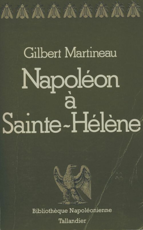 Livrenpoche : Napoléon à Sainte-Hélène (1815-1821) - Gilbert Martineau - Livre