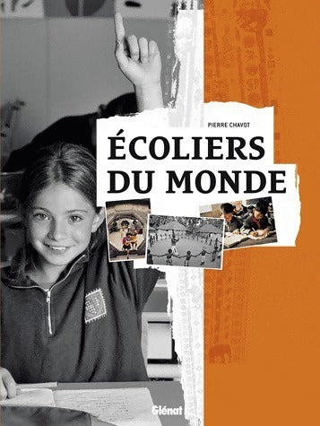 Livrenpoche : Ecoliers du monde - Pierre Chavot - Livre