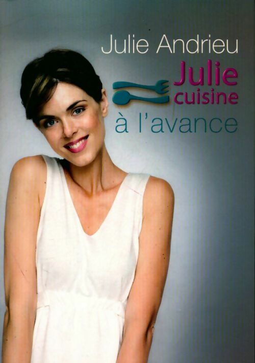 Livrenpoche : Julie cuisine à l'avance - Julie Andrieu - Livre