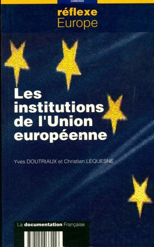Livrenpoche : Les institutions de l'Union Européenne - Christian Lequesne, Yves Doutriaux - Livre