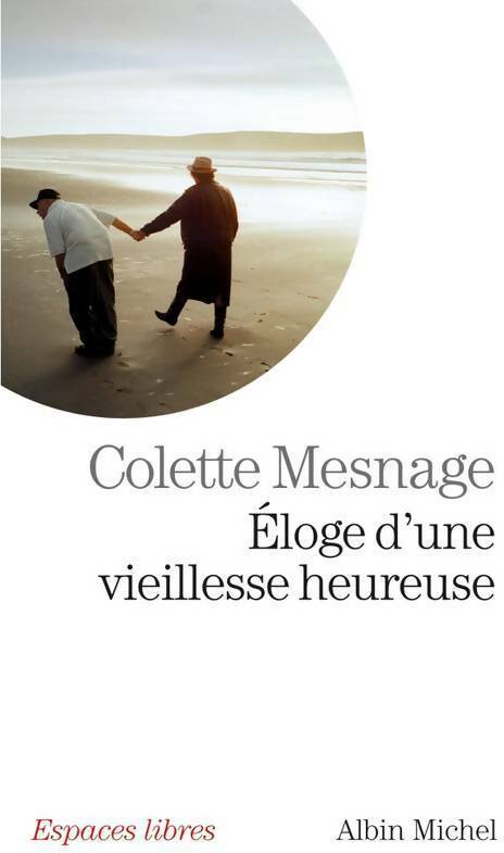 Livrenpoche : Eloge d'une vieillesse heureuse - Colette Mesnage - Livre