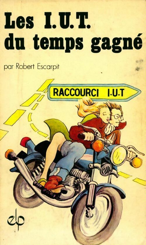Livrenpoche : Les I.U.T. du temps gagné - Robert Escarpit - Livre