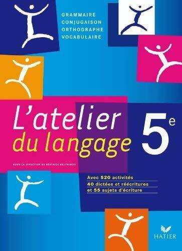 Livrenpoche : L'atelier du langage français 5e - Collectif - Livre
