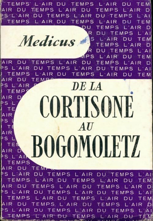 Livrenpoche : De la cortisone au bogomoletz - Medicus - Livre