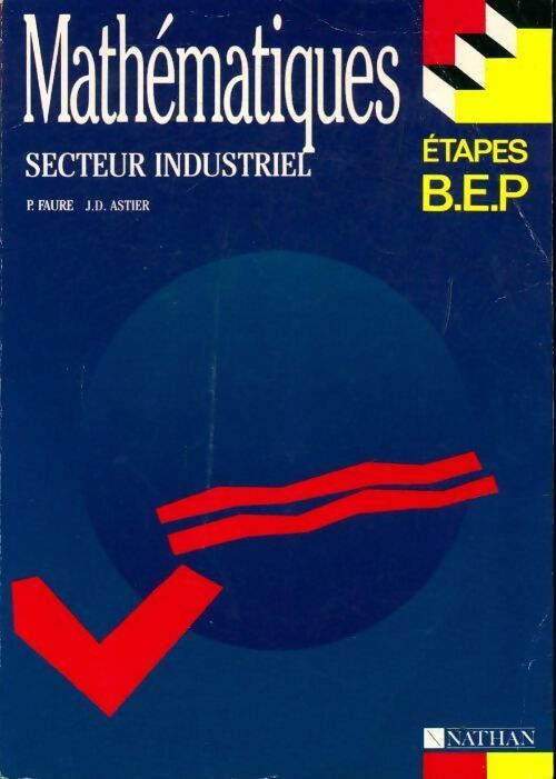 Livrenpoche : Mathématiques secteur industriel BEP - Bruno Astier - Livre