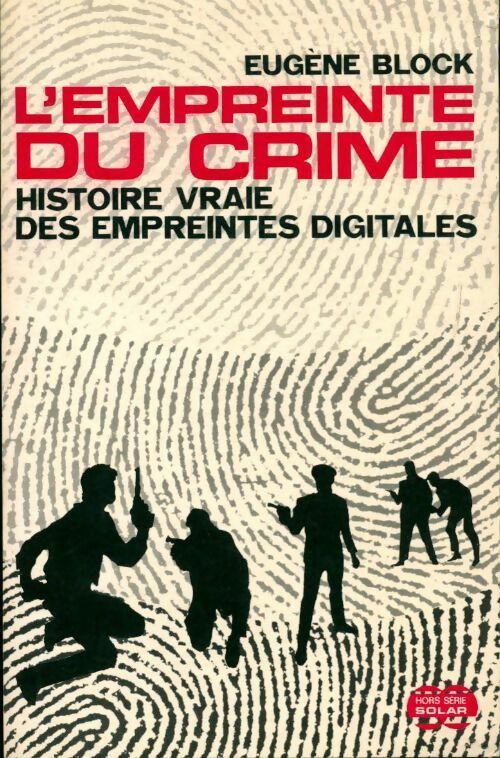 Livrenpoche : L'empreinte du crime. Histoire vraie des empreintes digitales - Eugène Block - Livre