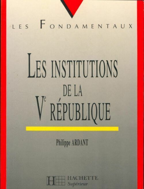 Livrenpoche : Les institutions de la Ve République - Philippe Ardant - Livre