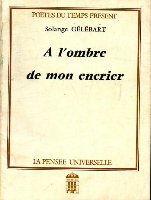 Livrenpoche : A l'ombre de mon encrier - Solange Gélébart - Livre