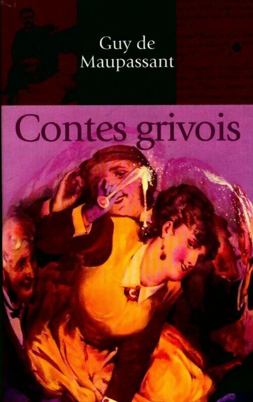 Contes grivois - Guy De Maupassant - Livre