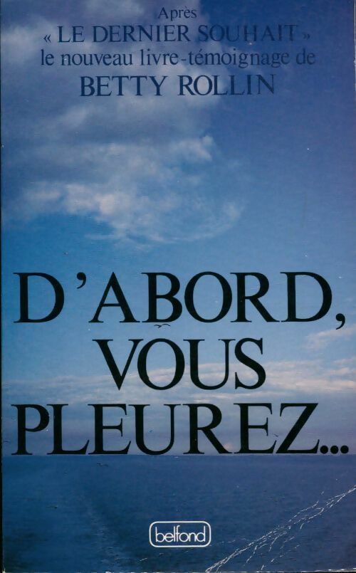 Livrenpoche : D'abord, vous pleurez... - Betty Rollin - Livre