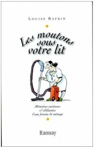 Livrenpoche : Les moutons sous votre lit. Mémoires curieuses et édifiantes d'une femme de ménage - Louise Rafkin - Livre