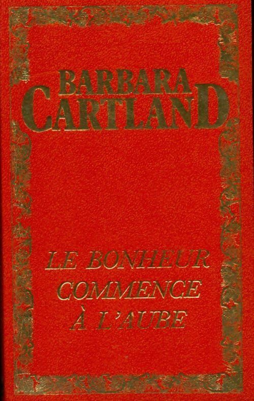 Livrenpoche : Le bonheur commence à l'aube - Barbara Cartland - Livre