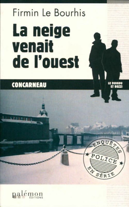 Livrenpoche : La neige venait de l'ouest - Firmin Le Bourhis - Livre