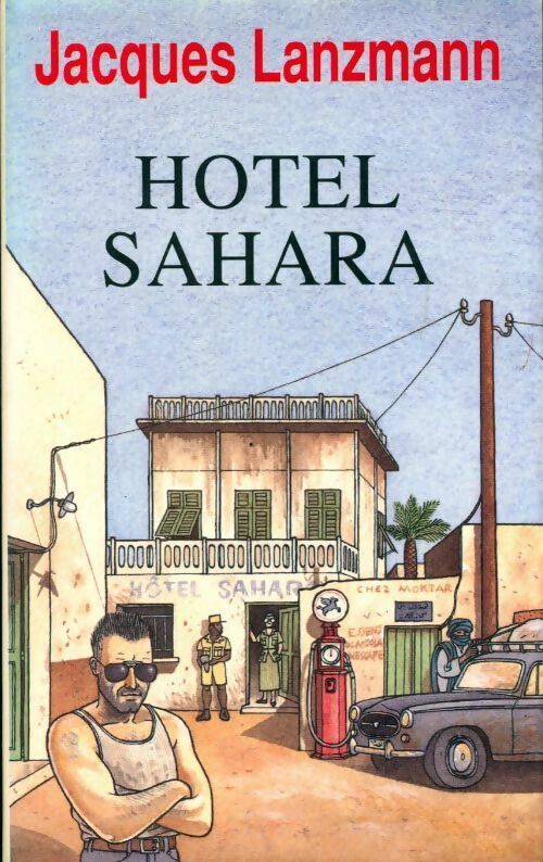 Livrenpoche : Hôtel Sahara - Jacques Lanzmann - Livre