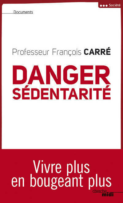Livrenpoche : Danger sédentarité - Pr François CarrÉ - Livre