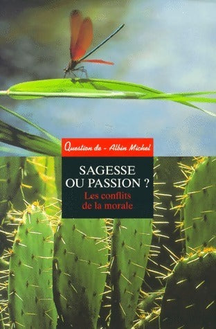 Livrenpoche : Sagesse ou passion ? Les conflits de la morale - Collectif - Livre