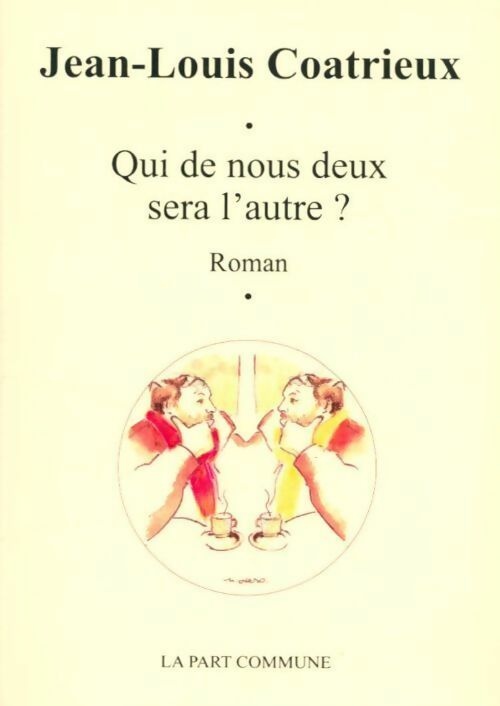 Livrenpoche : Qui de nous deux sera l'autre ? - Coatrieux Jean-Louis - Livre
