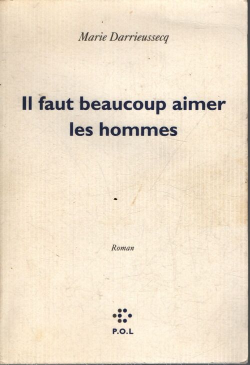 Il faut beaucoup aimer les hommes - Marie Darrieussecq - Livre